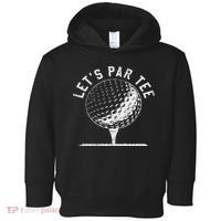 Lets Par Funny Golf Player Gift Toddler Hoodie thumb 0