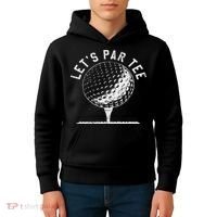 Lets Par Funny Golf Player Gift Kids Hoodie thumb 4