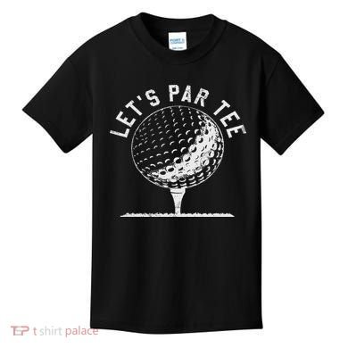 Lets Par Funny Golf Player Gift Kids T-Shirt