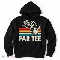 Let's Par Funny Golf Pun Dad Party Golfer Father's Day Hoodie thumb 0