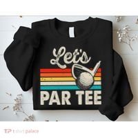 Let's Par Funny Golf Pun Dad Party Golfer Father's Day Sweatshirt thumb 2