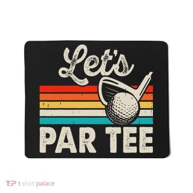 Let's Par Funny Golf Pun Dad Party Golfer Father's Day Mousepad