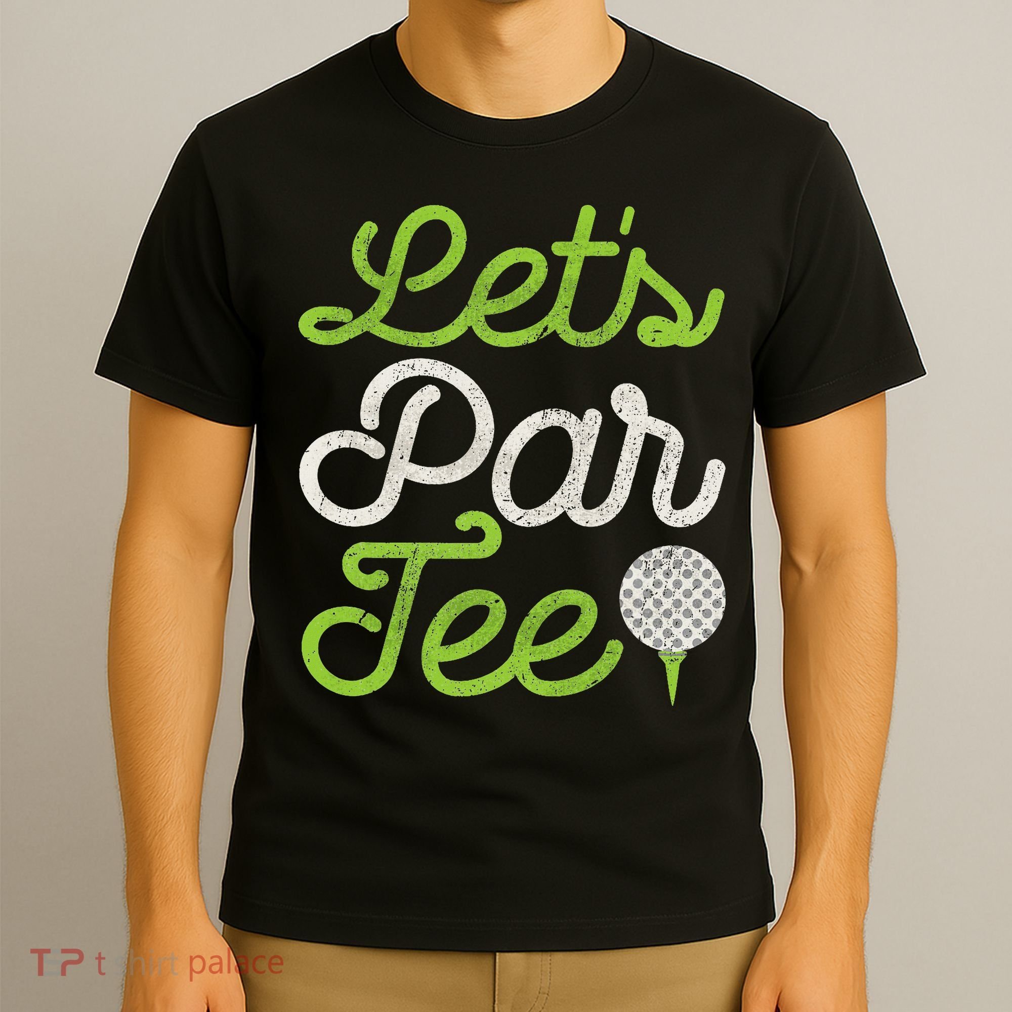 Let's Par Golf Player Golfer Dad Papa Funny T-Shirt