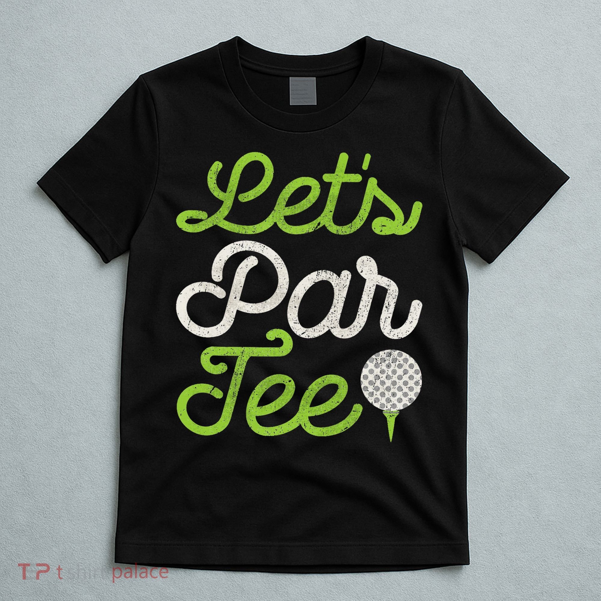 Let's Par Golf Player Golfer Dad Papa Funny T-Shirt