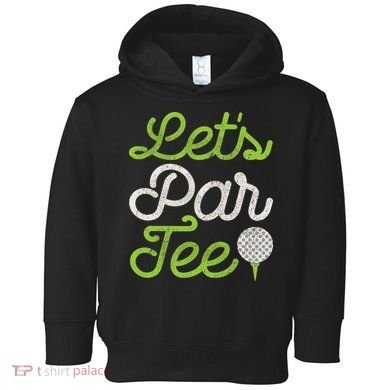 Let's Par Golf Player Golfer Dad Papa Funny Toddler Hoodie