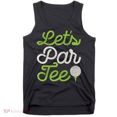 Let's Par Golf Player Golfer Dad Papa Funny Tank Top