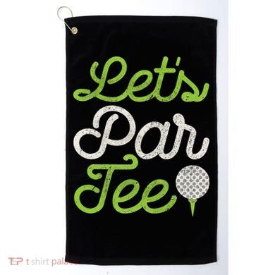 Let's Par Golf Player Golfer Dad Papa Funny Golf Towel