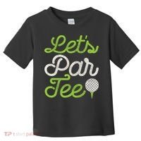 Let's Par Golf Player Golfer Dad Papa Funny Toddler T-Shirt thumb 0