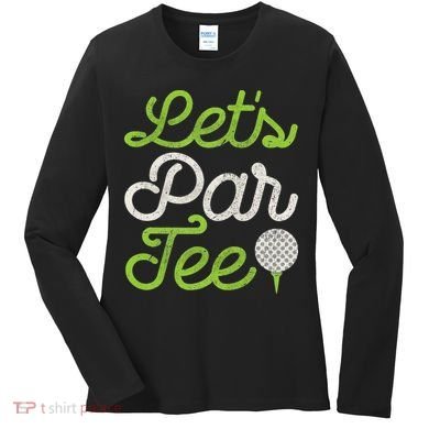 Let's Par Golf Player Golfer Dad Papa Funny Women's Long Sleeve Shirt