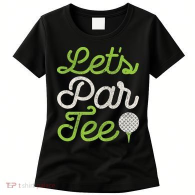 Let's Par Golf Player Golfer Dad Papa Funny Women's T-Shirt
