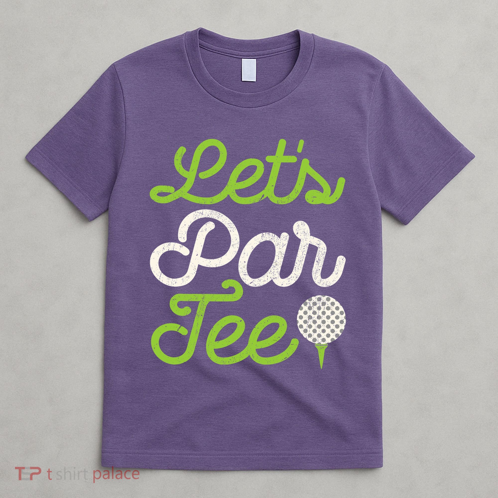 Lets Par Golf Player Golfer Dad Papa Funny T-Shirt