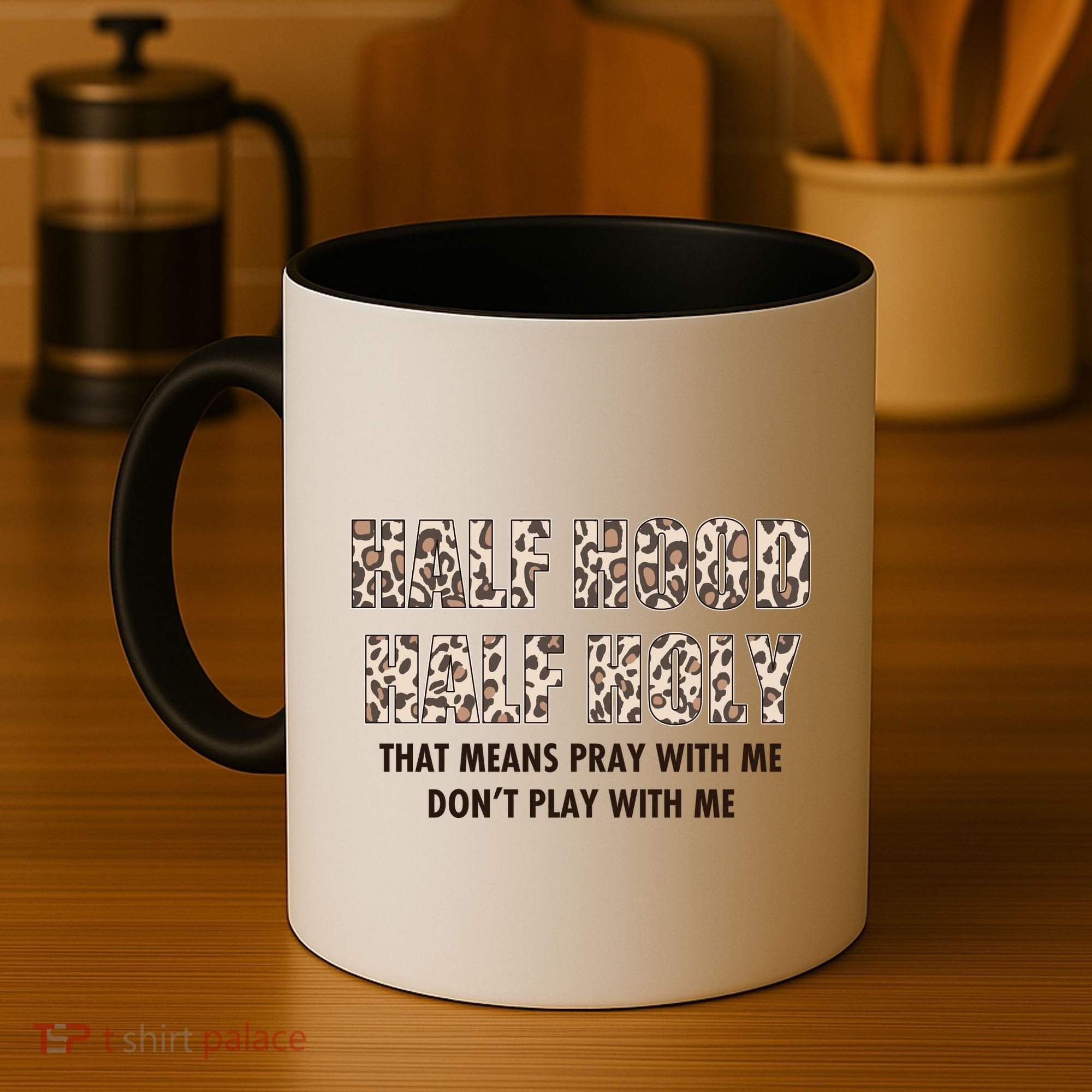 Leopard Print Half Hood Half That Means Pray With Me Dont Play With Me Coffee Mug