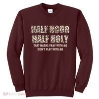 Leopard Print Half Hood Half That Means Pray With Me Dont Play With Me Sweatshirt thumb 0