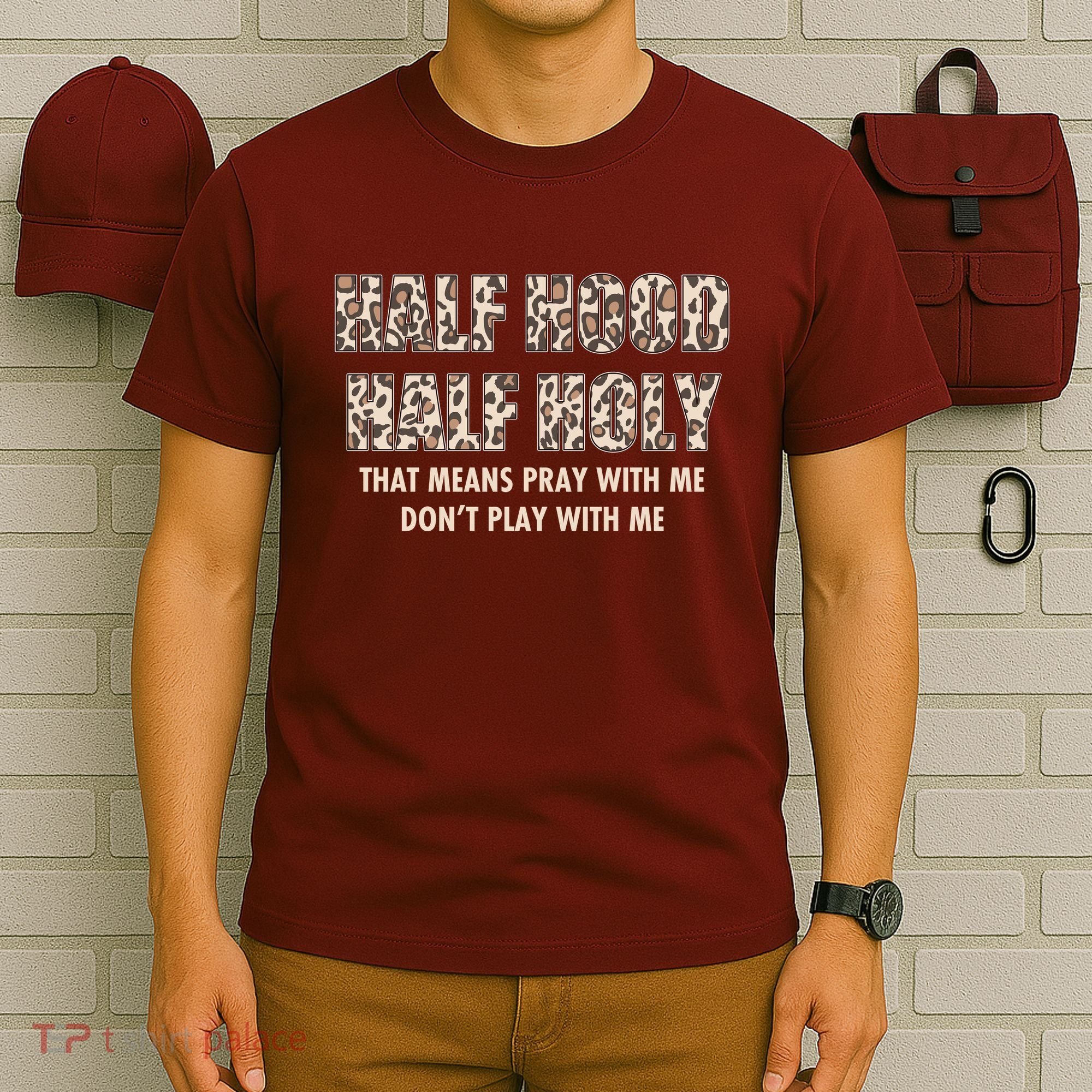 Leopard Print Half Hood Half That Means Pray With Me Dont Play With Me T-Shirt