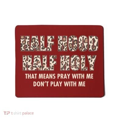 Leopard Print Half Hood Half That Means Pray With Me Dont Play With Me Mousepad