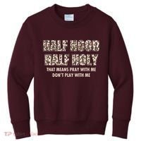 Leopard Print Half Hood Half That Means Pray With Me Dont Play With Me Kids Sweatshirt thumb 0