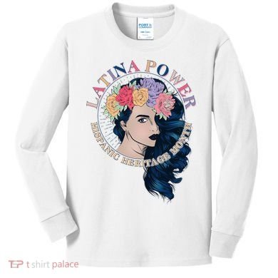 Latina Power Hispanic Heritage Month Kids Long Sleeve Shirt