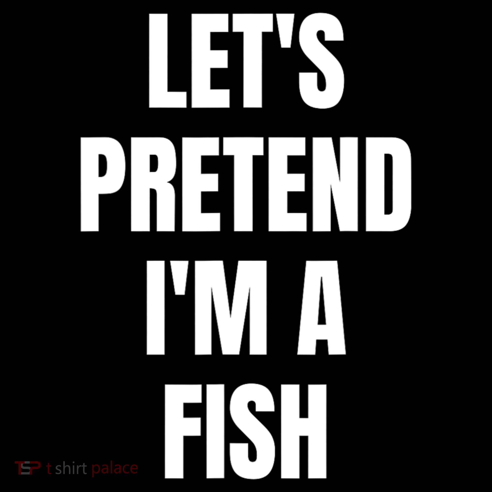 LetS Pretend IM A Fish Funny Halloween Hoodie