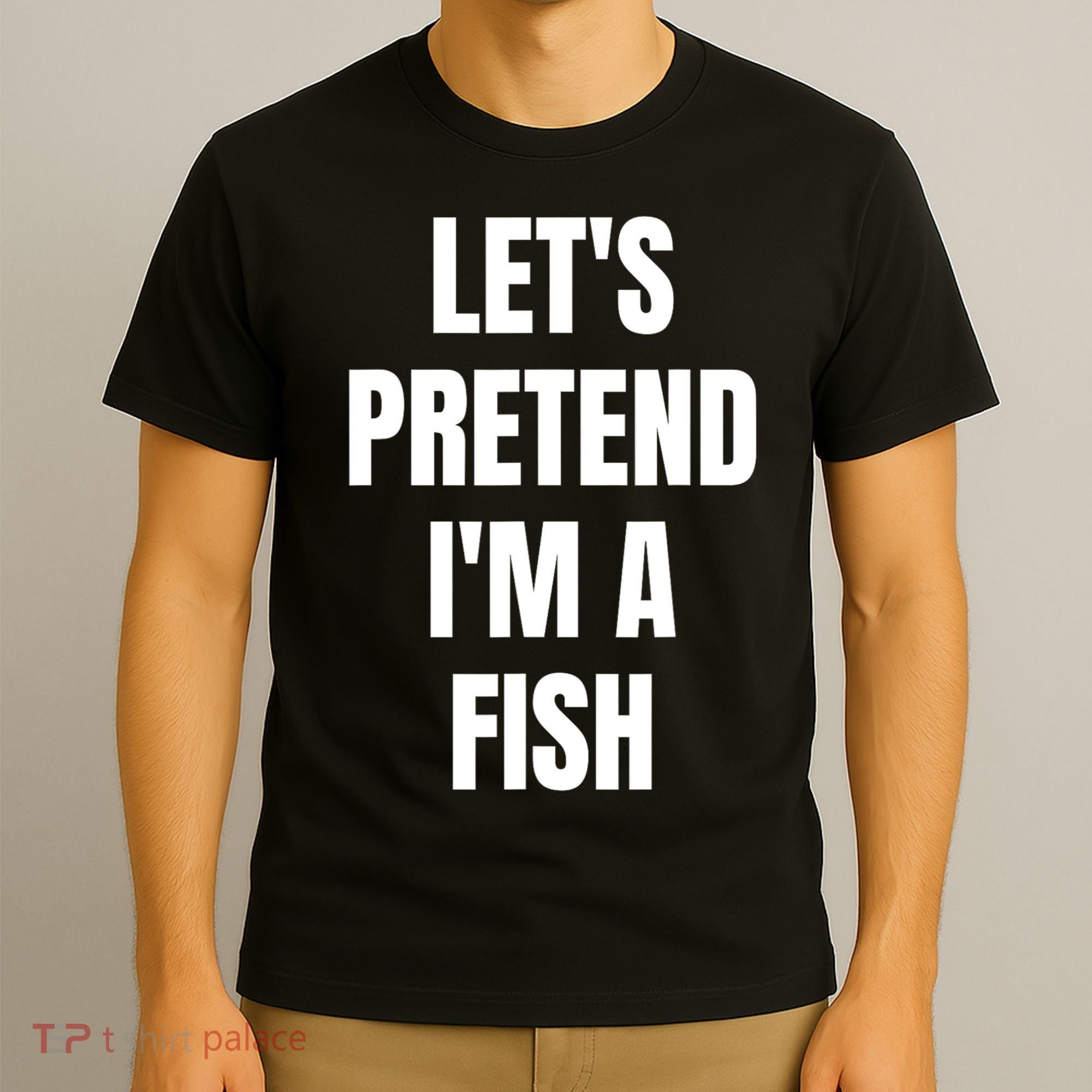 LetS Pretend IM A Fish Funny Halloween T-Shirt