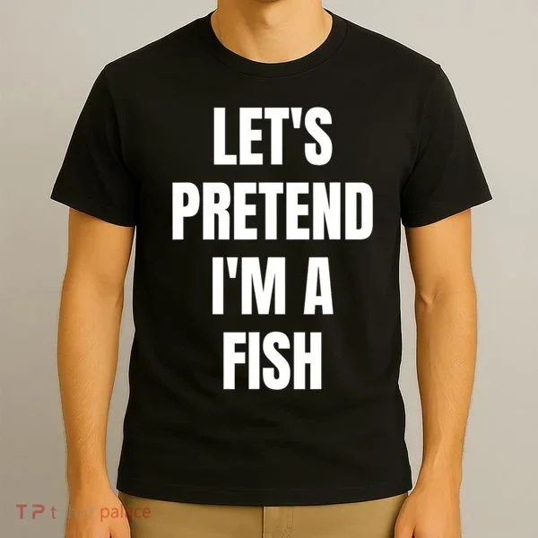 LetS Pretend IM A Fish Funny Halloween T-Shirt