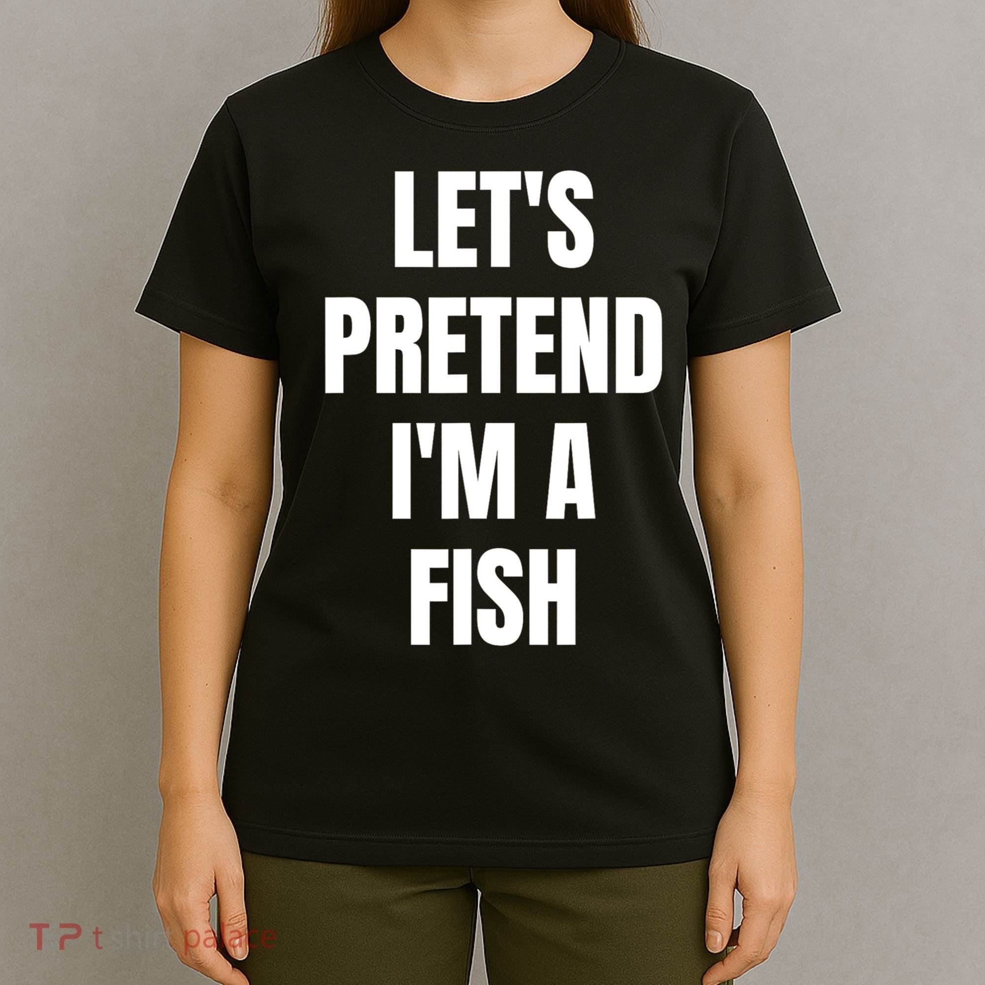LetS Pretend IM A Fish Funny Halloween T-Shirt