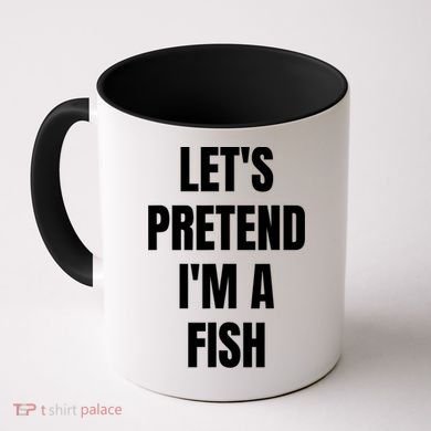 LetS Pretend IM A Fish Funny Halloween Coffee Mug