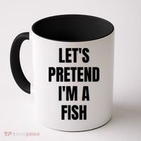 LetS Pretend IM A Fish Funny Halloween Coffee Mug thumb 0