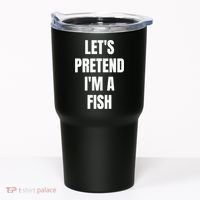 LetS Pretend IM A Fish Funny Halloween Tumbler thumb 0