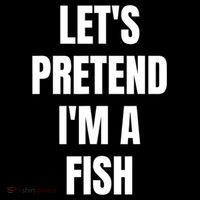 LetS Pretend IM A Fish Funny Halloween Ornament thumb 1