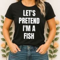 LetS Pretend IM A Fish Funny Halloween Women's T-Shirt thumb 2