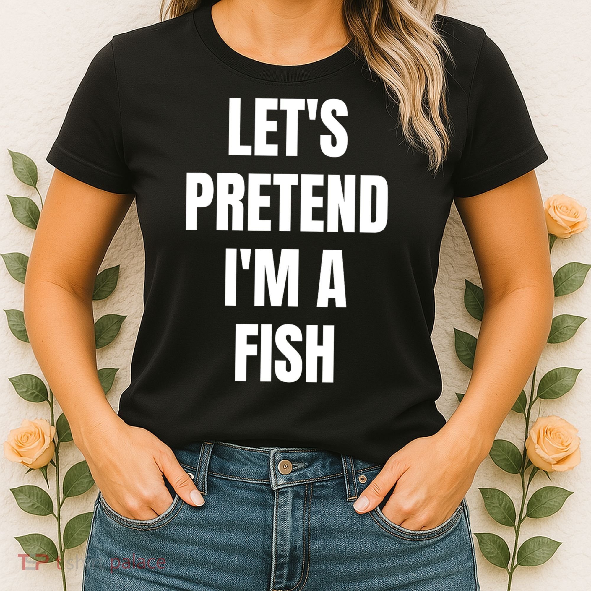 LetS Pretend IM A Fish Funny Halloween Women's T-Shirt
