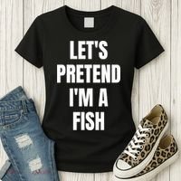 LetS Pretend IM A Fish Funny Halloween Women's T-Shirt thumb 3