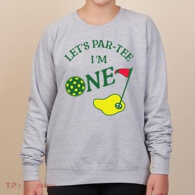 Let's Par I'm One Golf 1st Birthday Women's Sweatshirt