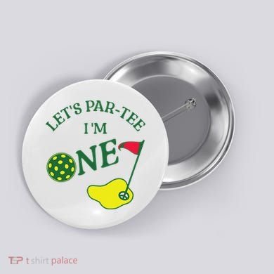 Let's Par I'm One Golf 1st Birthday Button