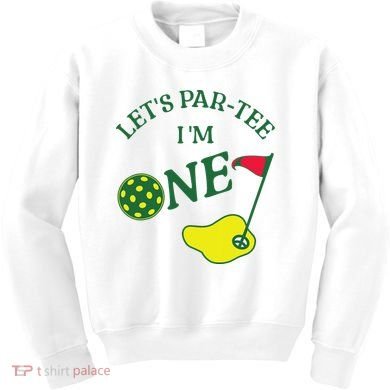 Let's Par I'm One Golf 1st Birthday Kids Sweatshirt
