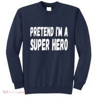 Lazy Pretend I'm A Super Hero Halloween or Costume Party Sweatshirt thumb 0