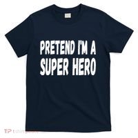 Lazy Pretend I'm A Super Hero Halloween or Costume Party T-Shirt thumb 0