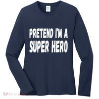 Lazy Pretend I'm A Super Hero Halloween or Costume Party Women's Long Sleeve Shirt thumb 0