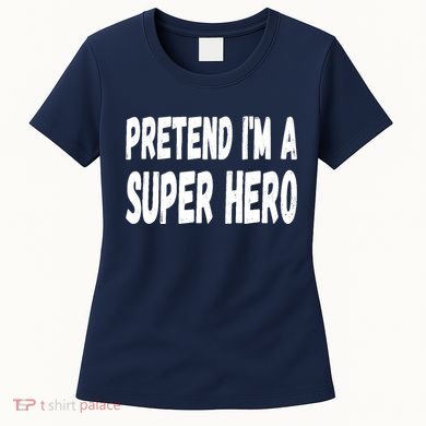 Lazy Pretend I'm A Super Hero Halloween or Costume Party Women's T-Shirt