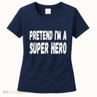 Lazy Pretend I'm A Super Hero Halloween or Costume Party Women's T-Shirt thumb 0