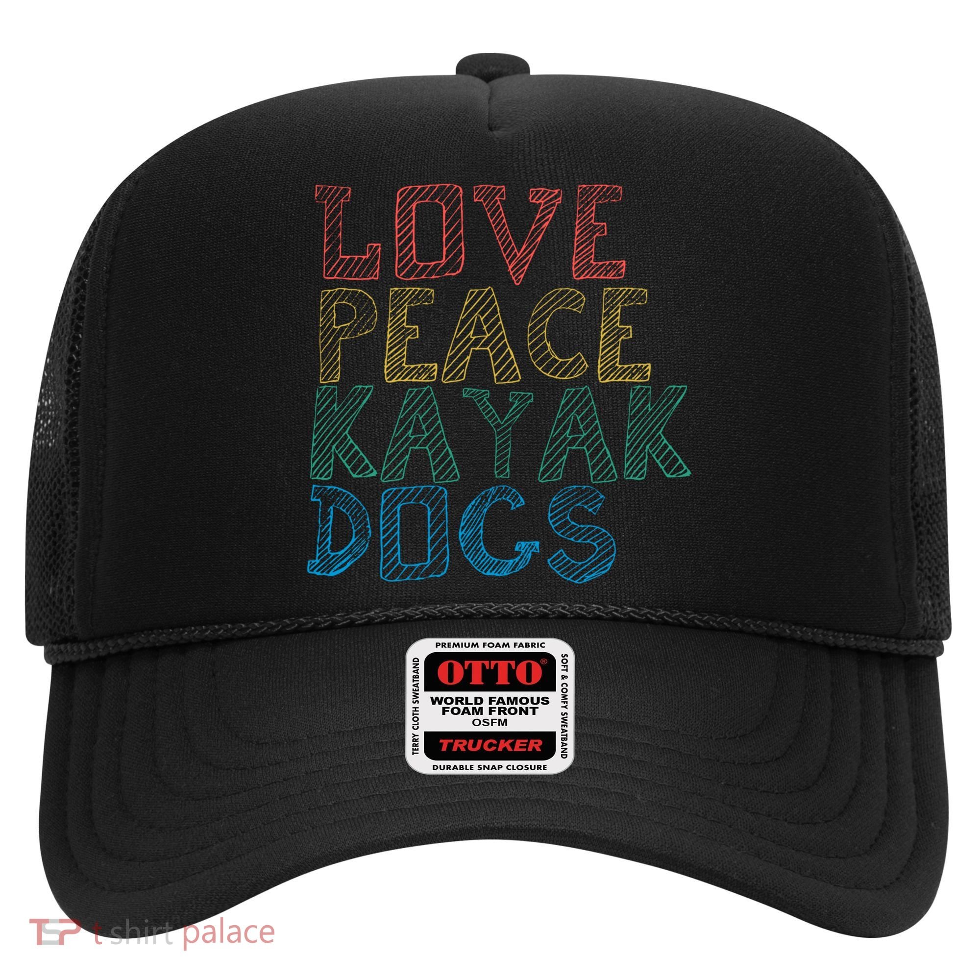 Love Peace Kayak Dogs Kayaking For Kayaker Whitewater Cute Gift Hat