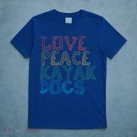 Love Peace Kayak Dogs Kayaking For Kayaker Whitewater Cute Gift T-Shirt thumb 5