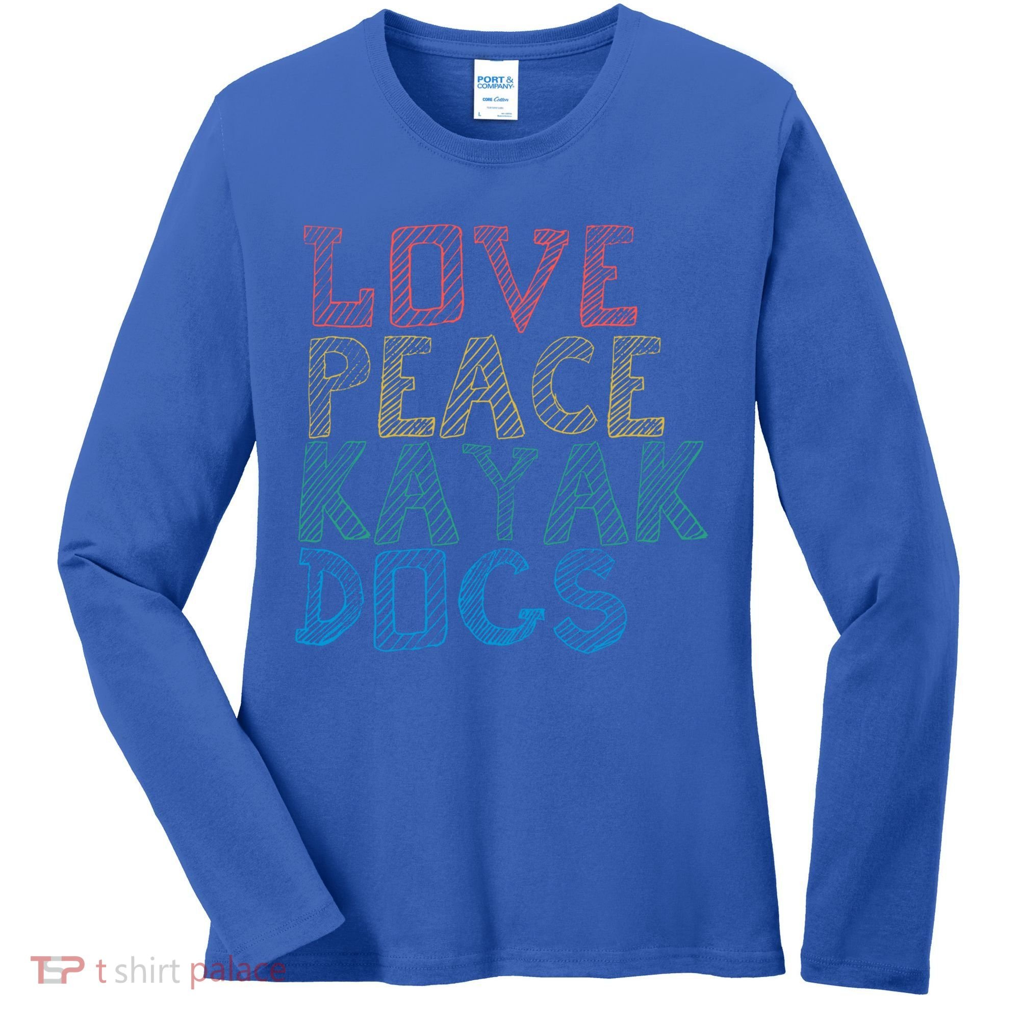 Love Peace Kayak Dogs Kayaking For Kayaker Whitewater Cute Gift Women's Long Sleeve Shirt