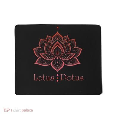 Lotus Potus Lotus For Potus Mousepad