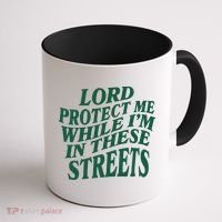 Lord Protect Me While I'm In These Streets Coffee Mug thumb 1