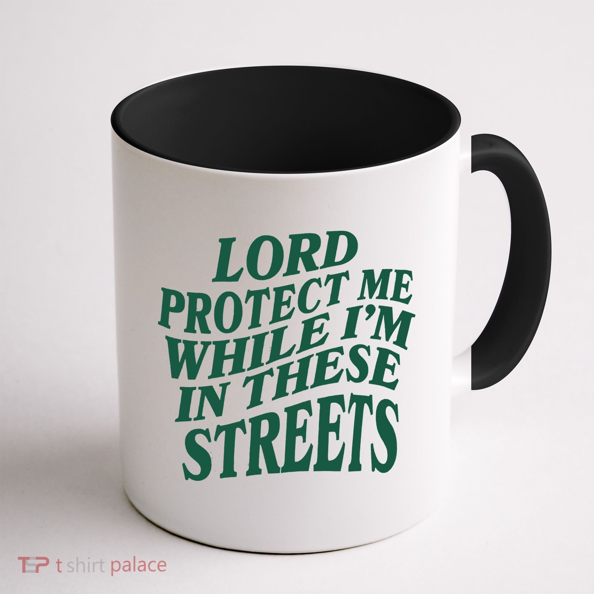 Lord Protect Me While I'm In These Streets Coffee Mug