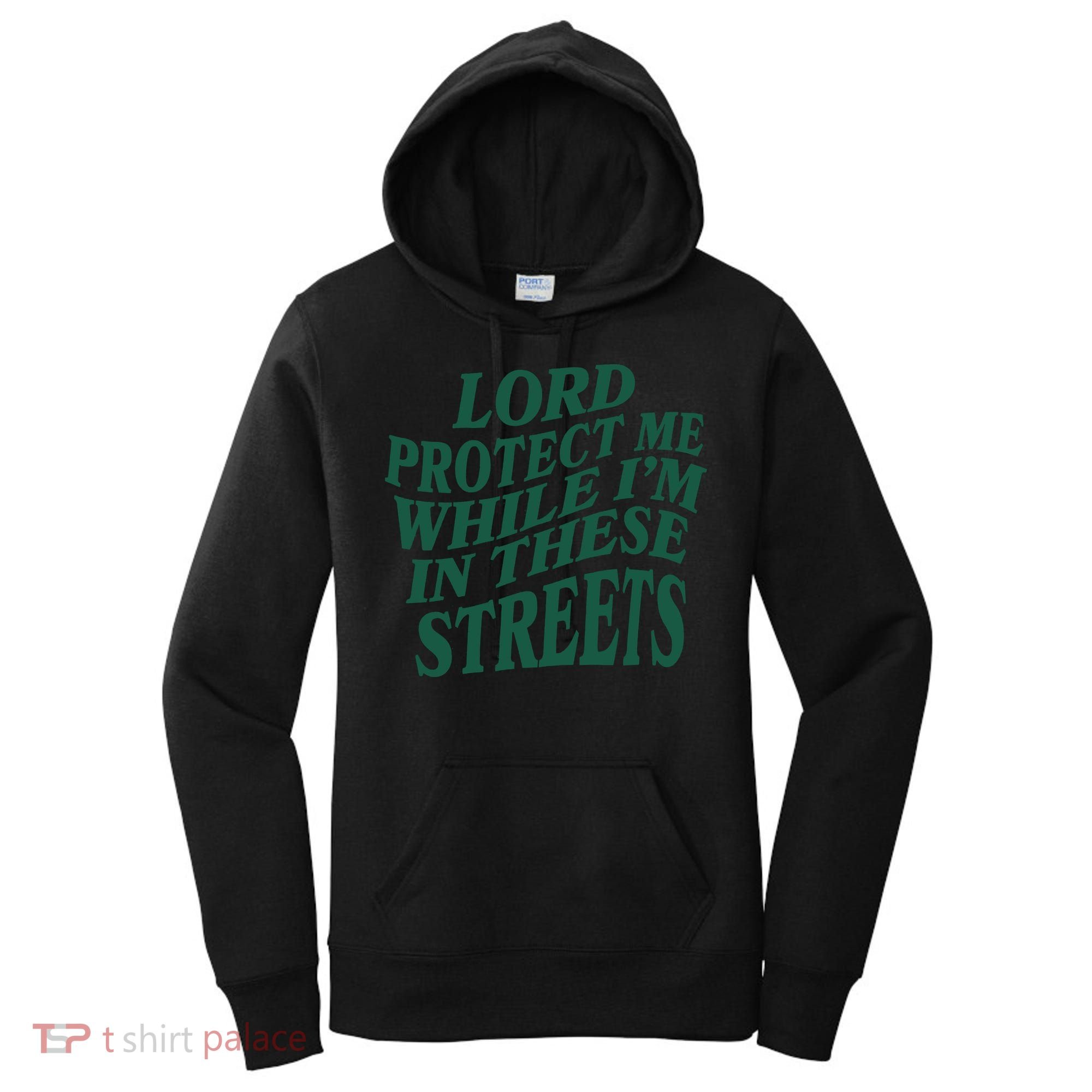 Lord Protect Me While I'm In These Streets Women's Hoodie
