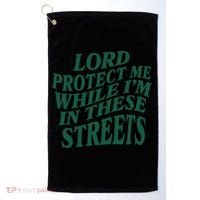 Lord Protect Me While I'm In These Streets Golf Towel thumb 0