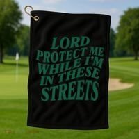 Lord Protect Me While I'm In These Streets Golf Towel thumb 1