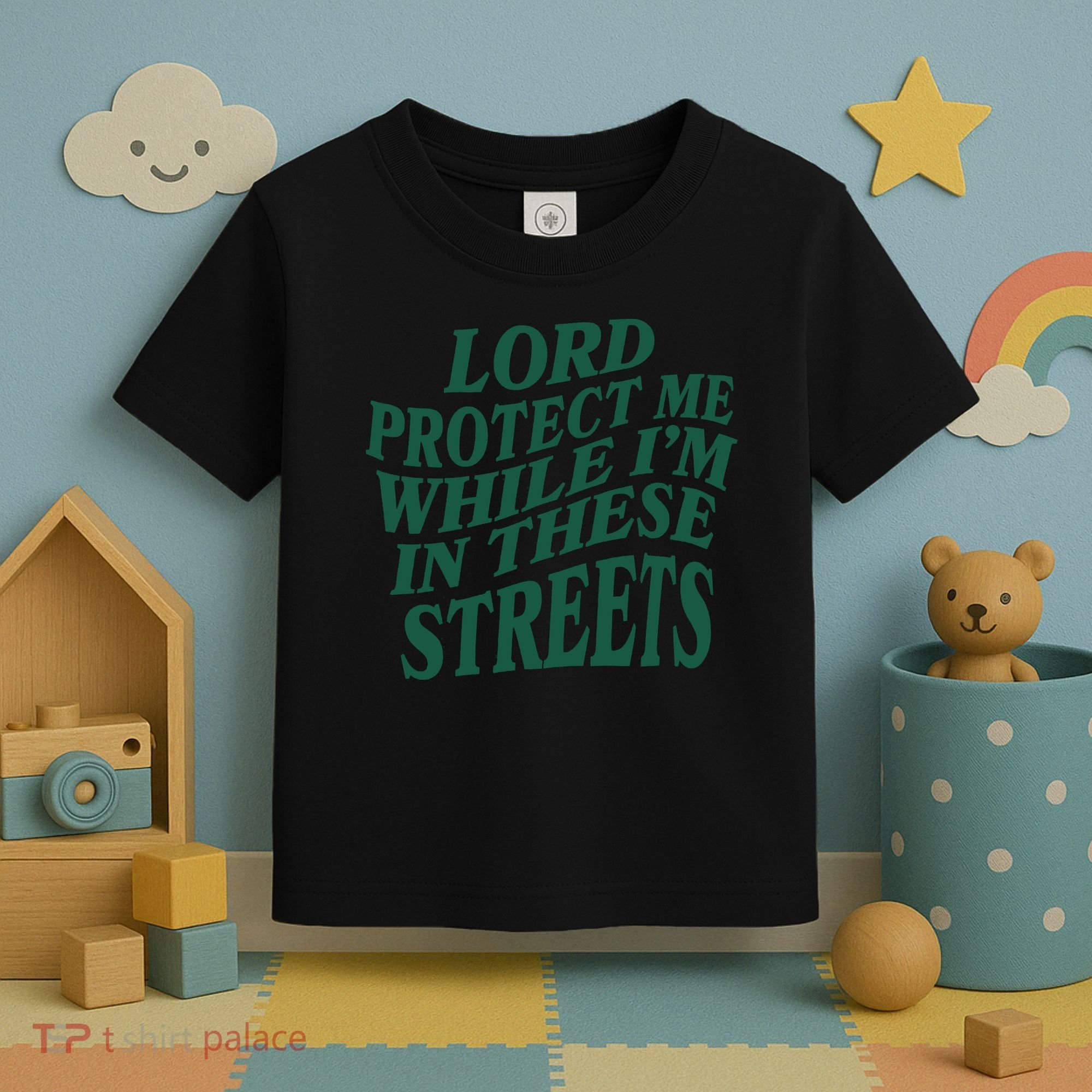 Lord Protect Me While I'm In These Streets Toddler T-Shirt